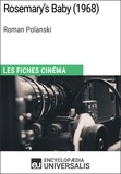  Encyclopaedia Universalis - Rosemary's Baby de Roman Polanski - Les Fiches Cinéma d'Universalis.