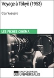  Encyclopaedia Universalis - Voyage à Tōkyō d'Ozu Yasujiro - Les Fiches Cinéma d'Universalis.