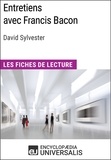  Encyclopaedia Universalis - Entretiens avec Francis Bacon de David Sylvester (Les Fiches de Lecture d'Universalis) - Les Fiches de Lecture d'Universalis.