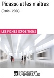  Encyclopaedia Universalis - Picasso et les maîtres (Paris - 2008) - Les Fiches Exposition d'Universalis.