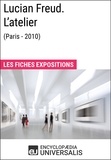  Encyclopaedia Universalis - Lucian Freud. L'atelier (Paris - 2010) - Les Fiches Exposition d'Universalis.