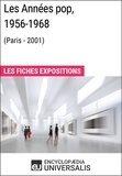 Encyclopaedia Universalis - Les Années pop 1956-1968 (Paris - 2001) - Les Fiches Exposition d'Universalis.