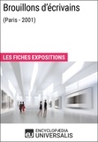  Encyclopaedia Universalis - Brouillons d'écrivains (Paris - 2001) - Les Fiches Exposition d'Universalis.