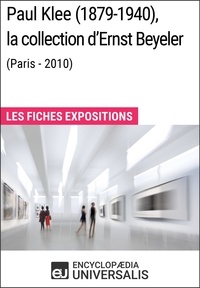  Encyclopaedia Universalis - Paul Klee (1879-1940), la collection d'Ernst Beyeler (Paris - 2010) - Les Fiches Exposition d'Universalis.