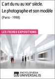  Encyclopaedia Universalis - L'art du nu au XIXe siècle. Le photographe et son modèle (Paris - 1998) - Les Fiches Exposition d'Universalis.