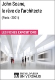  Encyclopaedia Universalis - John Soane, le rêve de l'architecte (Paris - 2001) - Les Fiches Exposition d'Universalis.