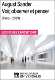  Encyclopaedia Universalis - August Sander. Voir, observer et penser (Paris - 2009) - Les Fiches Exposition d'Universalis.
