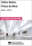  Encyclopaedia Universalis - Odilon Redon. Prince du Rêve (Paris-2011) - Les Fiches Exposition d'Universalis.