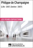  Encyclopaedia Universalis - Philippe de Champaigne (Lille - 2007, Genève - 2007) - Les Fiches Exposition d'Universalis.