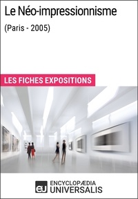  Encyclopaedia Universalis - Le Néo-impressionnisme (Paris - 2005) - Les Fiches Exposition d'Universalis.