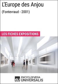  Encyclopaedia Universalis - L'Europe des Anjou (Fontevraud - 2001) - Les Fiches Exposition d'Universalis.