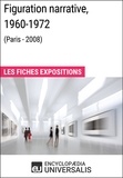  Encyclopaedia Universalis - Figuration narrative, 1960-1972 (Paris - 2008) - Les Fiches Exposition d'Universalis.