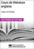  Encyclopaedia Universalis - Cours de littérature anglaise de Jorge Luis Borges - Les Fiches de Lecture d'Universalis.