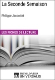  Encyclopaedia Universalis - La Seconde Semaison de Philippe Jaccottet - Les Fiches de Lecture d'Universalis.