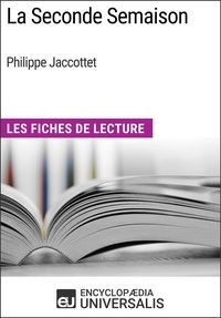  Encyclopaedia Universalis - La Seconde Semaison de Philippe Jaccottet - Les Fiches de Lecture d'Universalis.