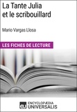  Encyclopaedia Universalis - La Tante Julia et le scribouillard de Mario Vargas Llosa - Les Fiches de Lecture d'Universalis.