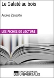  Encyclopaedia Universalis - Le Galaté au bois d'Andrea Zanzotto - Les Fiches de Lecture d'Universalis.