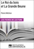  Encyclopaedia Universalis - Le Roi du bois et La Grande Beune de Pierre Michon - Les Fiches de Lecture d'Universalis.