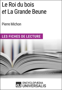  Encyclopaedia Universalis - Le Roi du bois et La Grande Beune de Pierre Michon - Les Fiches de Lecture d'Universalis.