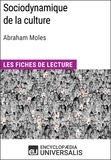  Encyclopaedia Universalis - Sociodynamique de la culture d'Abraham Moles - Les Fiches de Lecture d'Universalis.
