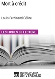  Encyclopaedia Universalis - Mort à crédit de Louis-Ferdinand Céline (Les Fiches de Lecture d'Universalis) - Les Fiches de Lecture d'Universalis.