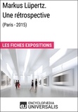  Encyclopaedia Universalis - Markus Lüpertz. Une rétrospective (Paris - 2015) - Les Fiches Exposition d'Universalis.