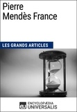  Encyclopaedia Universalis - Pierre Mendès France - Les Grands Articles d'Universalis.