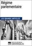  Encyclopaedia Universalis - Régime parlementaire - Les Grands Articles d'Universalis.