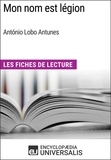  Encyclopaedia Universalis - Mon nom est légion d'António Lobo Antunes - Les Fiches de Lecture d'Universalis.