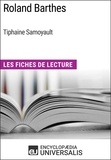  Encyclopaedia Universalis - Roland Barthes de Tiphaine Samoyault - Les Fiches de Lecture d'Universalis.