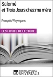  Encyclopaedia Universalis - Salomé et Trois Jours chez ma mère de François Weyergans - Les Fiches de Lecture d'Universalis.