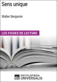 Encyclopaedia Universalis - Sens unique de Walter Benjamin - Les Fiches de Lecture d'Universalis.