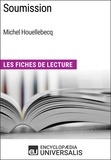  Encyclopaedia Universalis - Soumission de Michel Houellebecq - Les Fiches de Lecture d'Universalis.