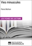  Encyclopaedia Universalis - Vies minuscules de Pierre Michon - Les Fiches de Lecture d'Universalis.
