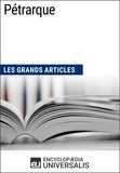  Encyclopaedia Universalis - Pétrarque - Les Grands Articles d'Universalis.