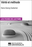  Encyclopaedia Universalis - Vérité et méthode d'Hans-Georg Gadamer - Les Fiches de lecture d'Universalis.