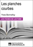  Encyclopaedia Universalis - Les planches courbes d'Yves Bonnefoy - Les Fiches de lecture d'Universalis.