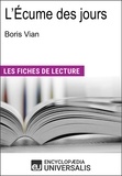  Encyclopaedia Universalis - L'Écume des jours de Boris Vian - Les Fiches de lecture d'Universalis.
