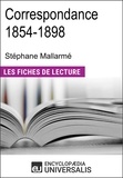  Encyclopaedia Universalis - Correspondance 1854-1898 de Stéphane Mallarmé - Les Fiches de lecture d'Universalis.