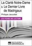  Encyclopaedia Universalis - La Clarté Notre-Dame et Le Dernier Livre de Madrigaux de Philippe Jaccottet - Les Fiches de lecture d'Universalis.