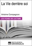  Encyclopaedia Universalis - La Vie derrière soi d'Antoine Compagnon - Les Fiches de lecture d'Universalis.