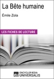  Encyclopaedia Universalis - La Bête humaine d'Émile Zola - (Les Fiches de Lecture d'Universalis).