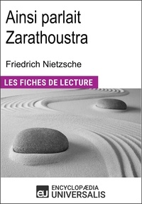 Encyclopaedia Universalis - Ainsi parlait Zarathoustra de Friedrich Nietzsche - "Les Fiches de Lecture d'Universalis".