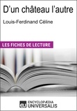  Encyclopaedia Universalis - D'un château l'autre de Louis-Ferdinand Céline - (Les Fiches de Lecture d'Universalis).