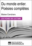 Encyclopædia Universalis - Du monde entier. Poésies complètes de Blaise Cendrars - "Les Fiches de Lecture d'Universalis".