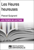 Encyclopædia Universalis - Les heures heureuses de Pascal Quignard - "Les Fiches de Lecture d'Universalis".