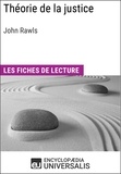 Encyclopaedia Universalis - Théorie de la justice de John Rawls - Les Fiches de lecture d'Universalis.