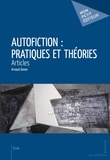 Arnaud Genon - Autofiction : pratiques et théories.