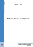 Brahim Labari - Sociologie des délocalisations.