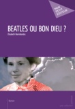 Elisabeth Marimbordes - Beatles ou bon dieu ?.